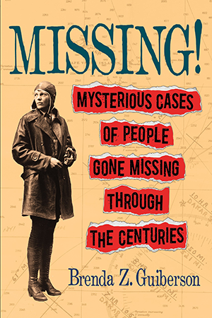MISSING! - Mysterious Cases of People Gone Missing Through the Centuries